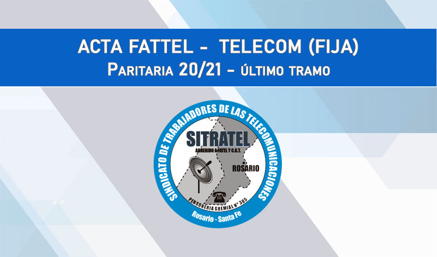 PARITARIAS 20-21, último tramo – ACTAS FATTEL – TELECOM (fija)